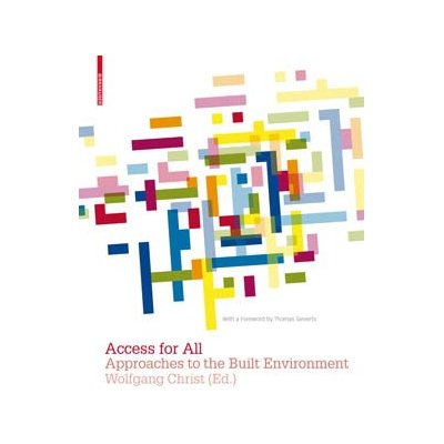 книга Access for All: Approaches to the Built Environment, автор: Wolfgang Christ